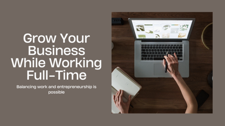 Grow your Business while working Full Time Ebook
